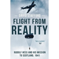 Flight From Reality: Rudolf Hess and his mission to Scotland 1941 - Paperback