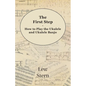 The First Step - How to Play the Ukulele and Ukulele Banjo - Paperback