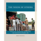 The Needs of Others: Human Rights, International Organizations, and Intervention in Rwanda, 1994 - Paperback