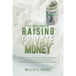 The Inner Game of Raising Private Money - Paperback