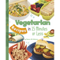 Vegetarian Recipes in 15 Minutes or Less - Hardcover