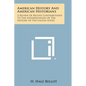 American History and American Historians: A Review of Recent Contributions to the Interpretation of the History of the United States - Paperback