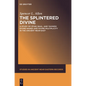 The Splintered Divine: A Study of Istar, Baal, and Yahweh Divine Names and Divine Multiplicity in the Ancient Near East - Paperback