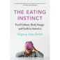 The Eating Instinct: Food Culture, Body Image, and Guilt in America - Paperback