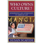 Who Owns Culture?: Appropriation and Authenticity in American Law - Paperback