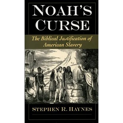 Noah's Curse: The Biblical Justification of American Slavery - Paperback