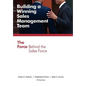 Building a Winning Sales Management Team: The Force Behind the Sales Force - Hardcover