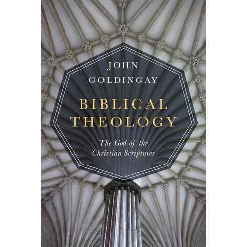 Biblical Theology: The God of the Christian Scriptures - Hardcover
