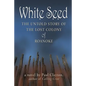 White Seed: The Untold Story of the Lost Colony of Roanoke - Paperback