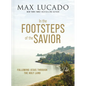 In the Footsteps of the Savior: Following Jesus Through the Holy Land - Hardcover