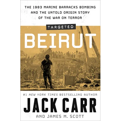Targeted: Beirut: The 1983 Marine Barracks Bombing and the Untold Origin Story of the War on Terror - Library Binding