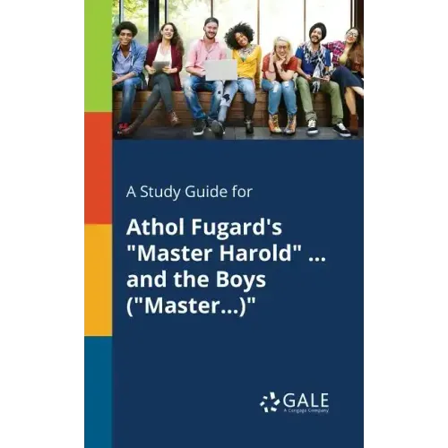 A Study Guide for Athol Fugard's "Master Harold" ... and the Boys ("Master...)" - Paperback