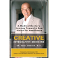 Creative Integrative Medicine: A Medical Doctor's Journey Toward a New Vision of Healthcare - Paperback