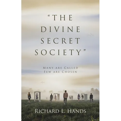 "The Divine Secret Society": Many Are Called Few Are Chosen - Paperback
