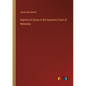 Reports of Cases in the Supreme Court of Nebraska - Paperback
