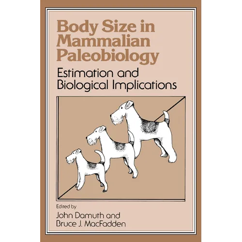 Body Size in Mammalian Paleobiology: Estimation and Biological Implications - Paperback