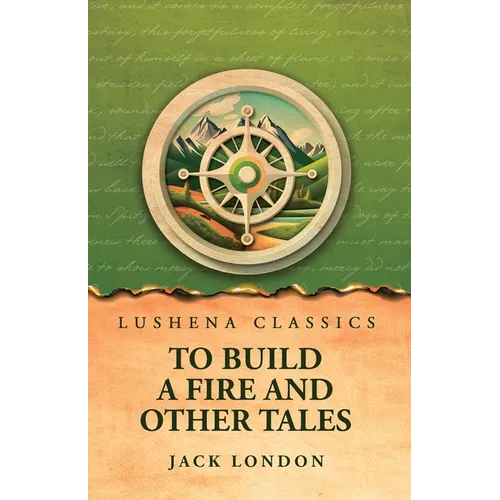 To Build a Fire and Other Tales - Paperback