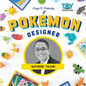 Pokemon Designer: Satoshi Tajiri: Satoshi Tajiri - Library Binding