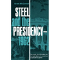 Steel and the Presidency - 1962 - Paperback