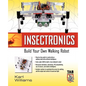 Insectronics: Build Your Own Walking Robot - Paperback
