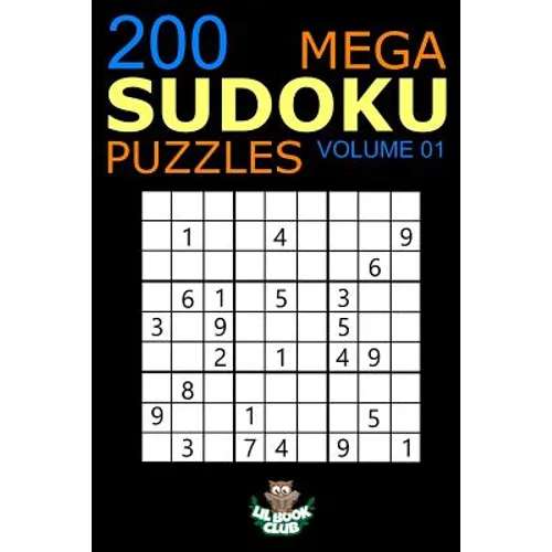 Mega Sudoku: 200 Easy to Very Hard Sudoku Puzzles Volume 1: HUGE BOOK of Easy, Medium, Hard & Very Hard Sudoku Puzzles - Paperback
