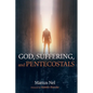 God, Suffering, and Pentecostals - Hardcover