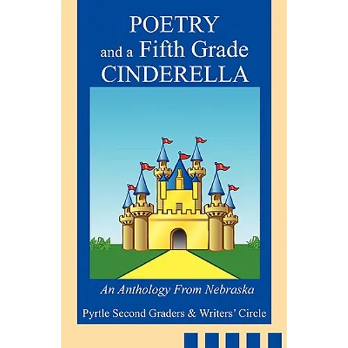 Poetry and a Fifth Grade Cinderella: An Anthology From Nebraska - Paperback