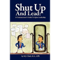 Shut Up and Lead: A Communicator's Guide to Quiet Leadership - Paperback