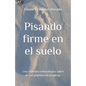 Pisando firme en el suelo: Una reflexión eclesiológica sobre la voz profética de la Iglesia - Paperback