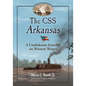 The CSS Arkansas: A Confederate Ironclad on Western Waters - Paperback