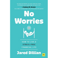 No Worries: How to Live a Stress-Free Financial Life - Paperback