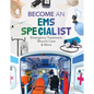 Become an EMS Specialist: Emergency Treatment, Wound Care & More: Emergency Treatment, Wound Care & More - Library Binding