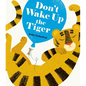 Don't Wake Up the Tiger - Hardcover
