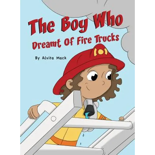 The Boy Who Dreamt of Fire Trucks - Hardcover