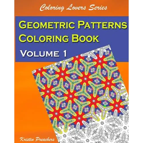 Geometric Patterns Coloring Book Volume 1 - Paperback