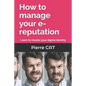 How to manage your e-reputation: Learn to master your digital identity - Paperback