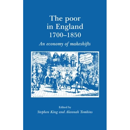 The Poor in England 1700-1850: An Economy of Makeshifts - Paperback