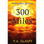 300 Miles: Perilous Miles Book 1 - Paperback