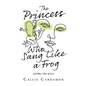 The Princess Who Sang Like a Frog and Other Tales of Love - Paperback