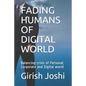 Fading Humans of Digital World: Balancing crisis of Personal, Corporate and Digital world - Paperback