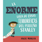 Enorme Lista de Cosas Terror凬icas del Peque Stanley, La - Hardcover