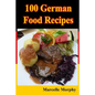 100 German Food Recipes - Paperback