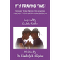 It's Praying Time: What You Need to Know About Prayer Intercession - Paperback