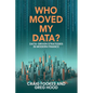 Who Moved My Data?: Data-Driven Strategies In Modern Finance - Paperback