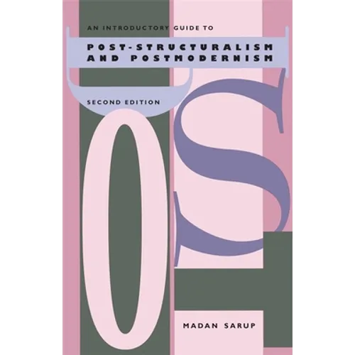 An Introductory Guide to Post-Structuralism and Postmodernism, 2nd Ed. - Paperback