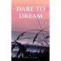 Dare to Dream - Paperback