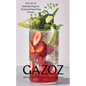 Gazoz: The Art of Making Magical, Seasonal Sparkling Drinks - Hardcover