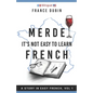 Merde, It's Not Easy to Learn French: A Story In Easy French with Translation Volume 1 - Paperback