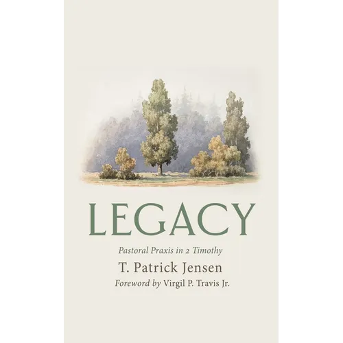 Legacy: Pastoral PRAXIS in 2 Timothy - Paperback