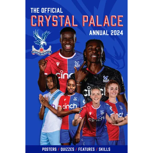 The Official Crystal Palace F.C. Annual 2024 - Hardcover